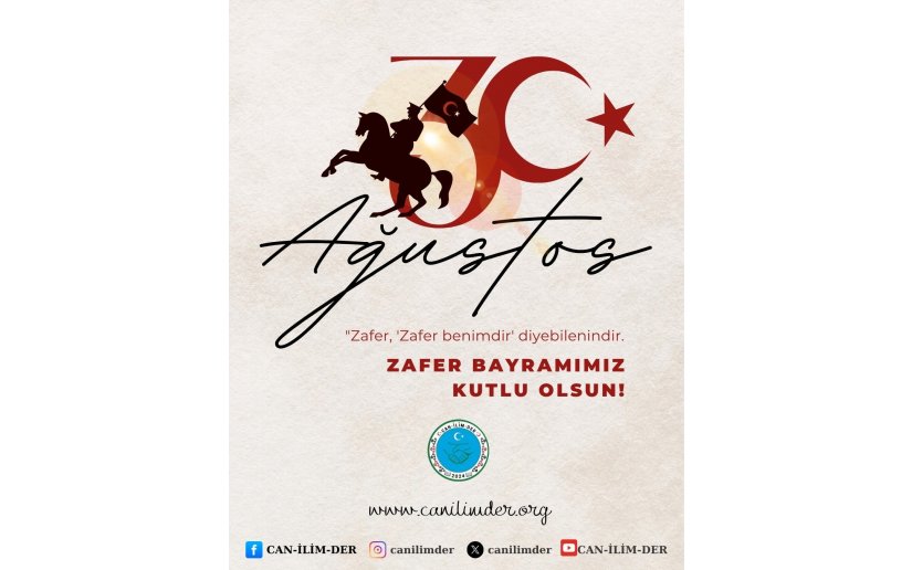 DERNEK BAŞKANIMIZ'IN 30 AĞUSTOS ZAFER BAYRAMI MESAJI